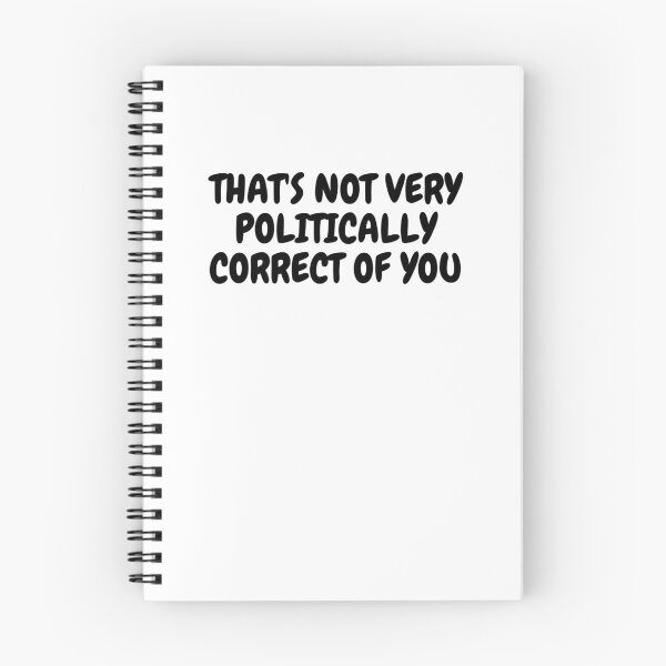 Item preview, THAT'S NOT VERY POLITICALLY CORRECT OF YOU designed and sold by Omniodise.
