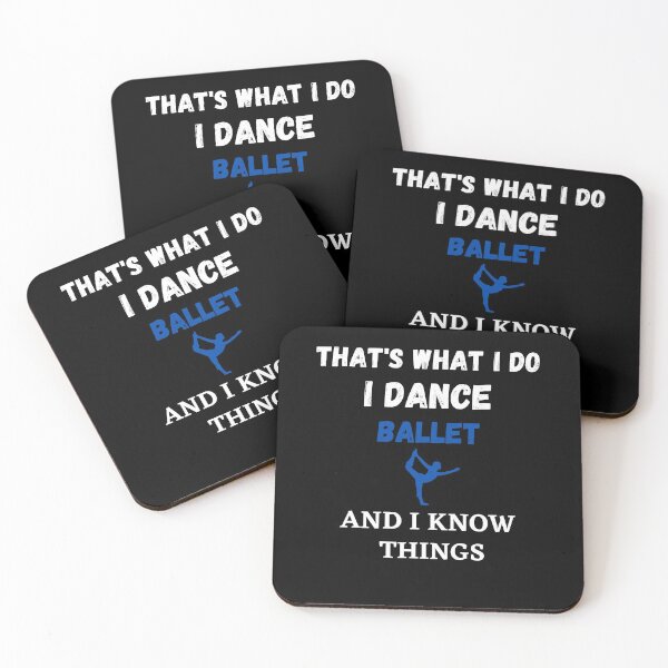 Item preview, That's What I Do, I dance Ballet and I know things funny designed and sold by TallOne-apparel.