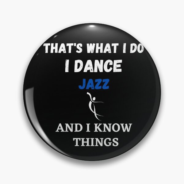 Item preview, That's What I Do, I dance Jazz and I know things funny designed and sold by TallOne-apparel.