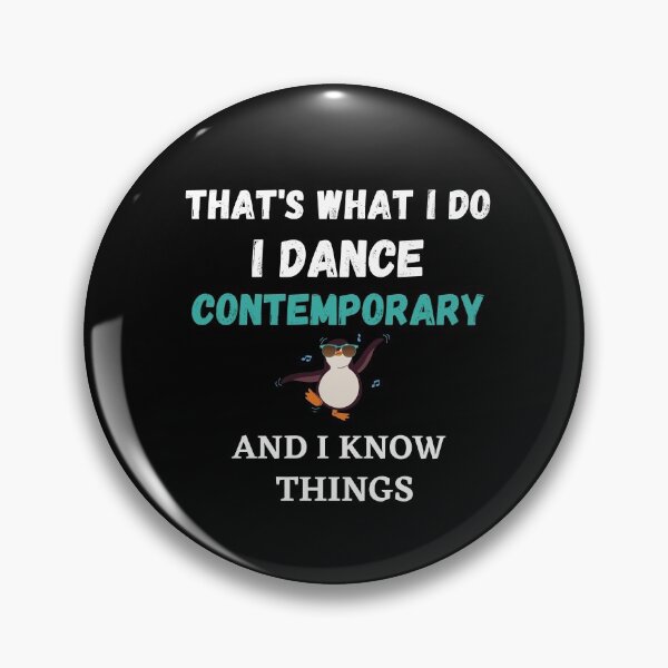 Item preview, That's What I Do, I dance contemporary and I know things funny designed and sold by TallOne-apparel.