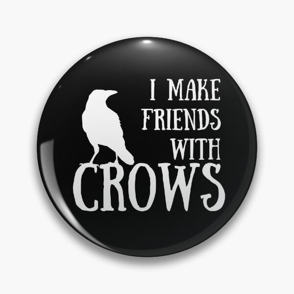 Item preview, Crow Friend | I Make Friends With Crows | Raven Friend designed and sold by Presto Prints Design.