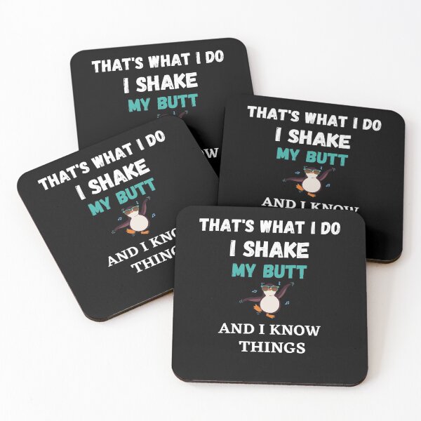 Item preview, That's What I Do, I shake my butt and I know things funny cool penguin designed and sold by TallOne-apparel.