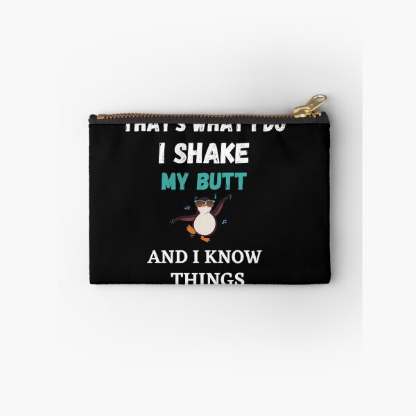 Item preview, That's What I Do, I shake my butt and I know things funny cool penguin designed and sold by TallOne-apparel.