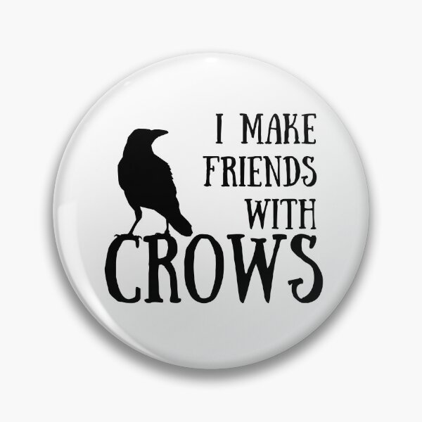 Item preview, Crow Friend | I Make Friends With Crows | Raven Friend designed and sold by Presto Prints Design.