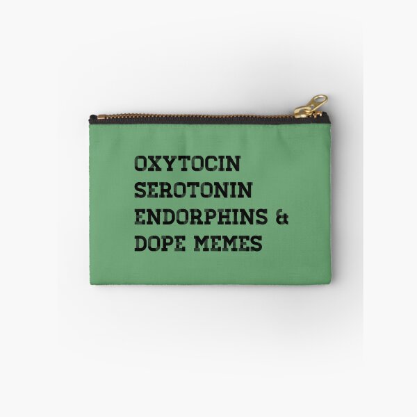 Item preview, OXYTOCIN, SEROTONIN, ENDORPHINS & DOPE MEMES designed and sold by Bundjum.