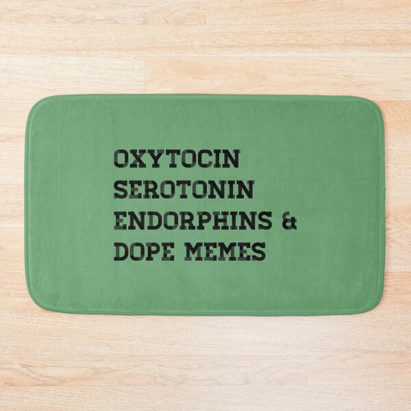 Item preview, OXYTOCIN, SEROTONIN, ENDORPHINS & DOPE MEMES designed and sold by Bundjum.