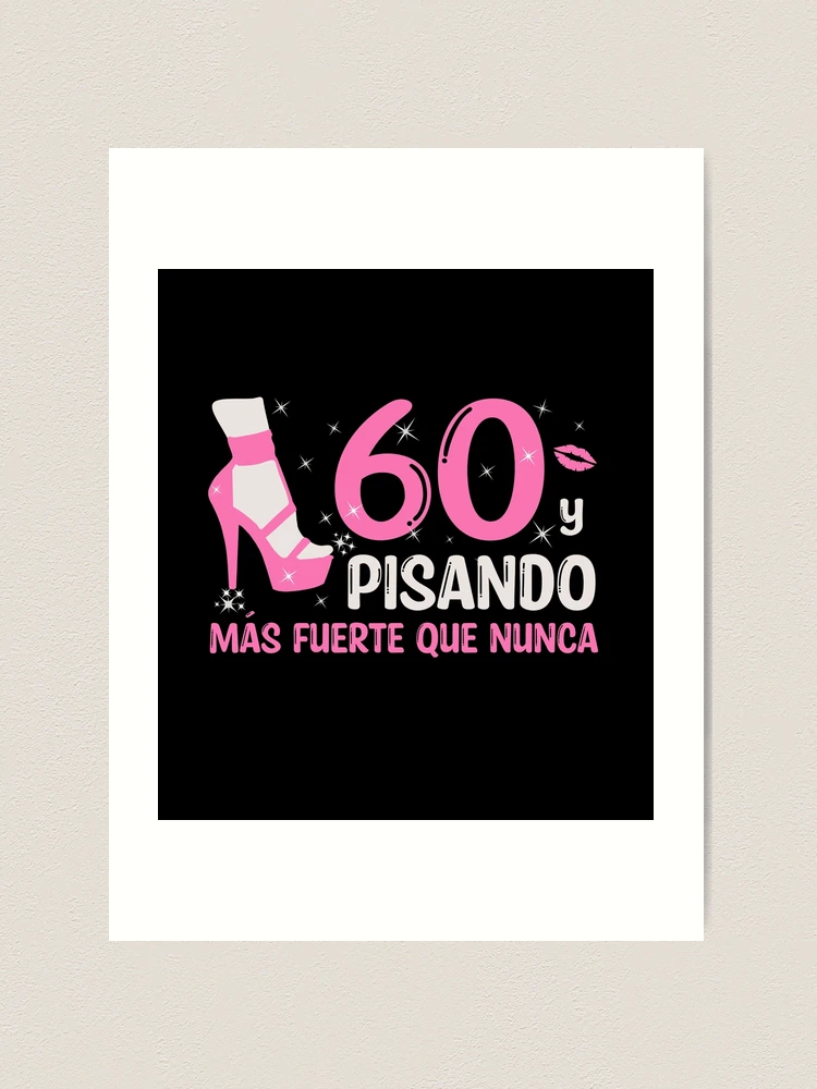 60 y Pisando Más Fuerte Que Nunca, 60 Años Cumpleaños Regalo de 60 Años  para Mujer Greeting Card for Sale by InkItStudio