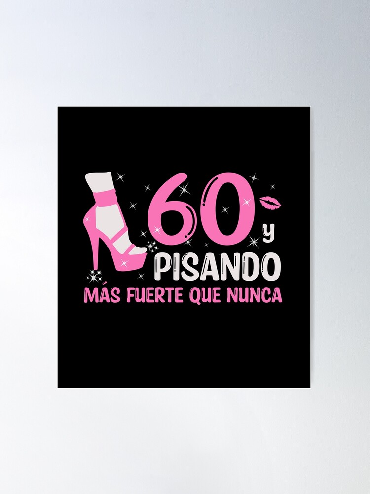 60 y Pisando Más Fuerte Que Nunca, 60 Años Cumpleaños Regalo de 60 Años  para Mujer Sticker for Sale by InkItStudio