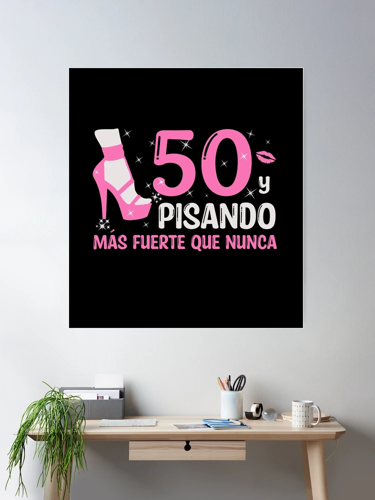 50 y Pisando Más Fuerte Que Nunca | 50 Años Cumpleaños Regalo de 50 Años  para Mujer | Poster