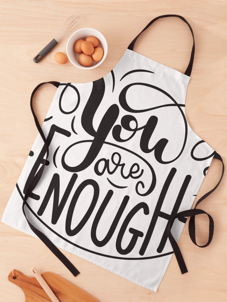 Thumbnail 1 of 6, Apron, You Are Enough Lettering designed and sold by RajaGraphica.