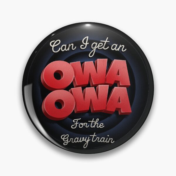 Item preview, Can I get an OWA OWA for the Gravy Train , Pudgy awo awo designed and sold by Any Color Designs.