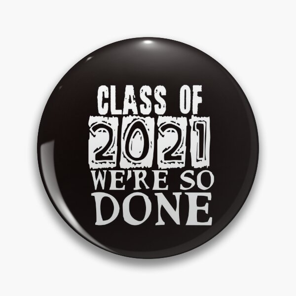 Item preview, Class of 2021 We're So Done designed and sold by Timeforplay.