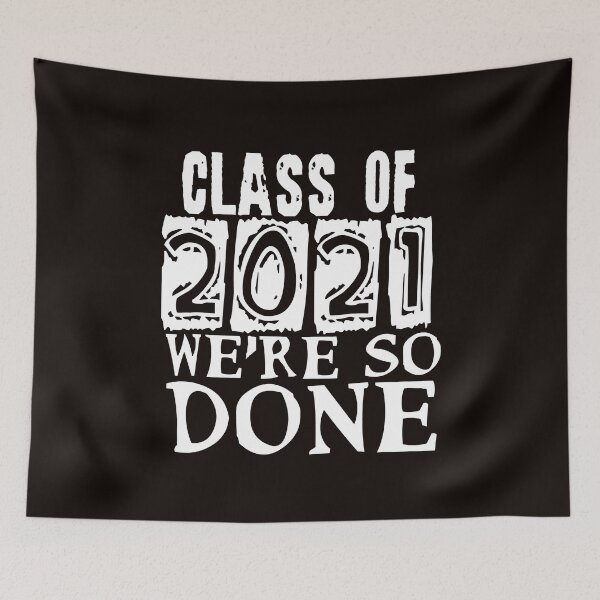 Item preview, Class of 2021 We're So Done designed and sold by Timeforplay.