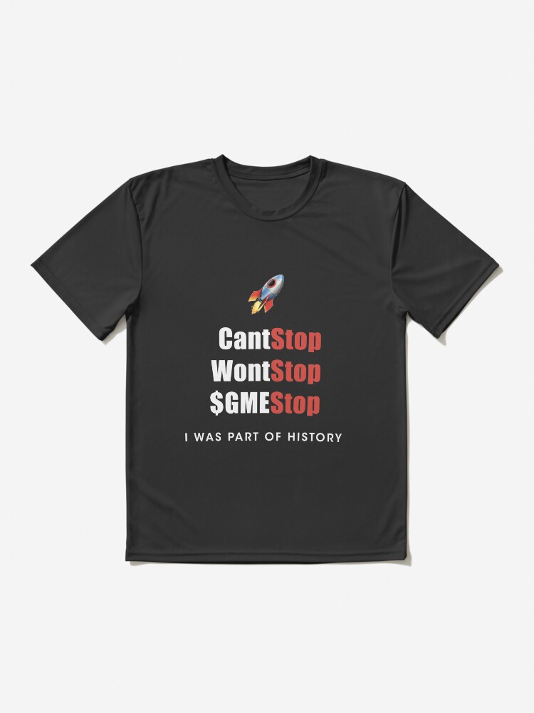 Cant stop Wont stop Game Stop GME | Gamestop I was part of history Active  T-Shirt