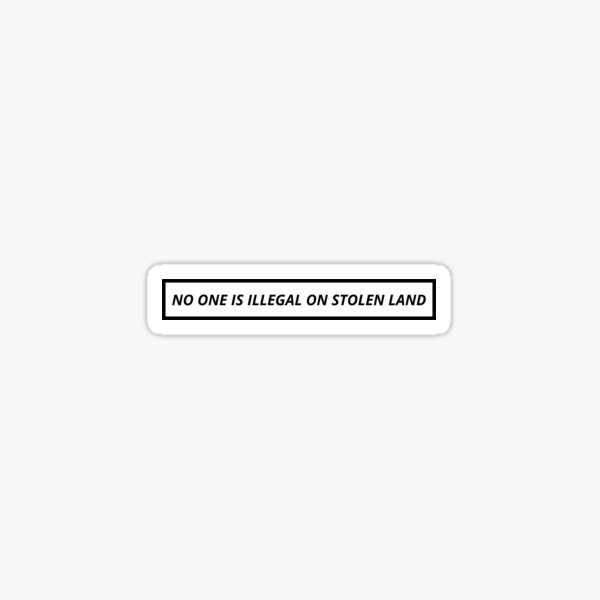 Item preview, No one is illegal on stolen land designed and sold by xenoic.