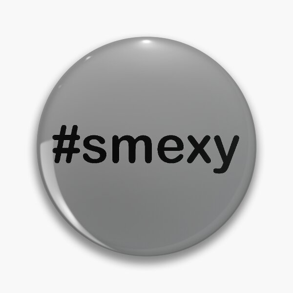 Item preview, #smexy hashtag designed and sold by AddisonArtworks.