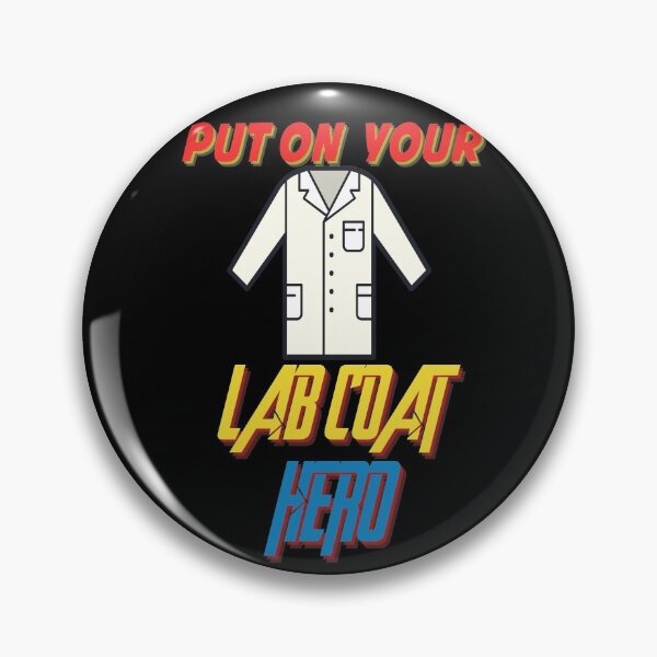 Item preview, PUT ON YOUR LAB COAT HERO MEDICAL LABORATORY SCIENTIST  designed and sold by Hippiesole.