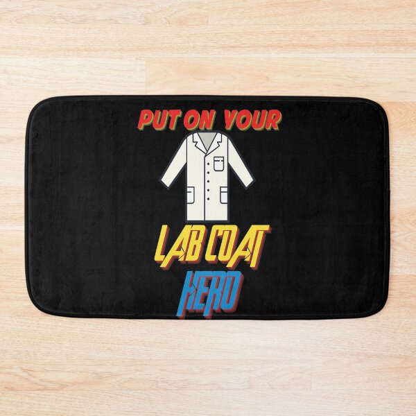 Item preview, PUT ON YOUR LAB COAT HERO MEDICAL LABORATORY SCIENTIST  designed and sold by Hippiesole.