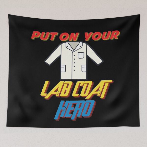 Item preview, PUT ON YOUR LAB COAT HERO MEDICAL LABORATORY SCIENTIST  designed and sold by Hippiesole.