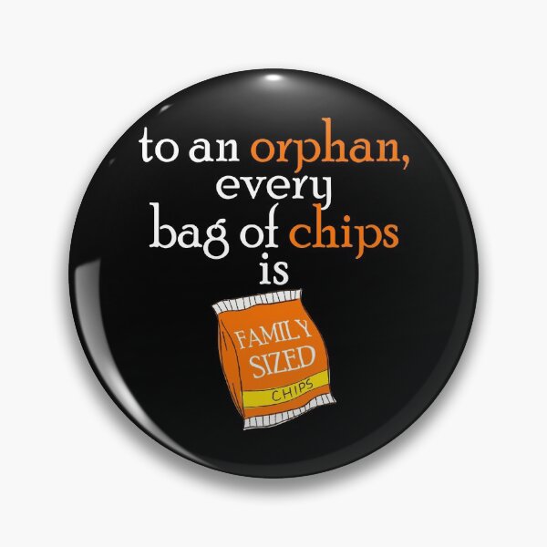 Item preview, To an orphan, every bag of chips is family sized. designed and sold by Sticker Up.