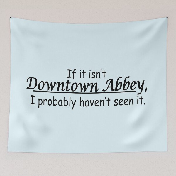 Item preview, Funny Downtown Abbey designed and sold by AddisonArtworks.