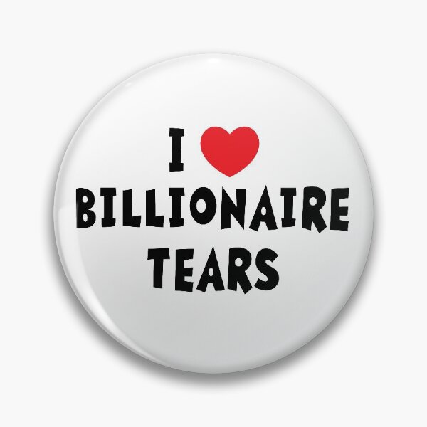Item preview, I Heart Billionaire Tears designed and sold by TheBearandBunny.