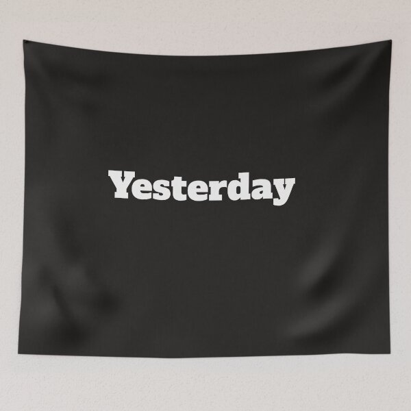 Item preview, Yesterday designed and sold by QuotesDogma.