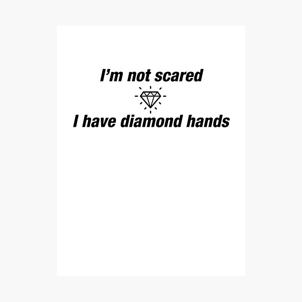 Item preview, I'm not scared I have diamond hands-wallstreetbets designed and sold by julexy.