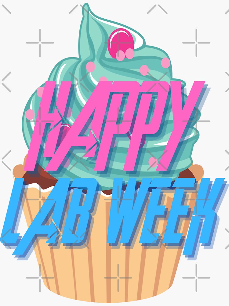 "HAPPY LAB WEEK CUPCAKE MEDICAL LABORATORY SCIENTIST " Sticker for Sale