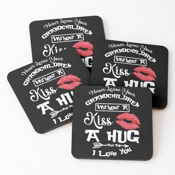 Item preview, Never Leave Your Grandchildren Without A Kiss A Hug And An I Love You designed and sold by BaseStore.