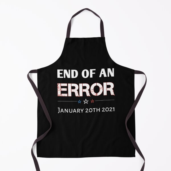 Item preview, End Of An Error Anti-Trump January 20 2021 Joe Biden,Funny Elections Gift Idea For Democrate Joe Biden's Supporters , President designed and sold by Essakhi12.