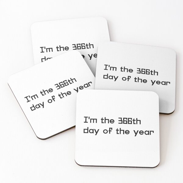 Item preview, I am the 366th day of the Year designed and sold by ActRightToday.