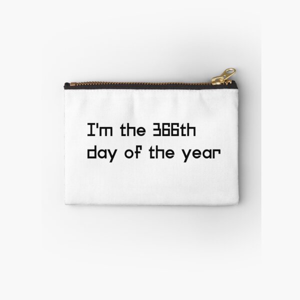 Item preview, I am the 366th day of the Year designed and sold by ActRightToday.