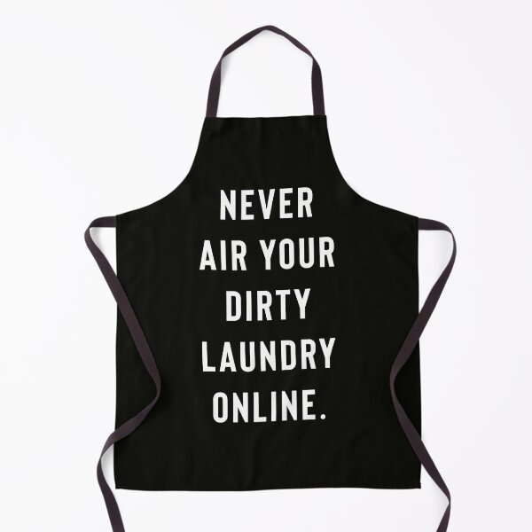 Item preview, Never Air Your Dirty Laundry Online designed and sold by StoaMart.