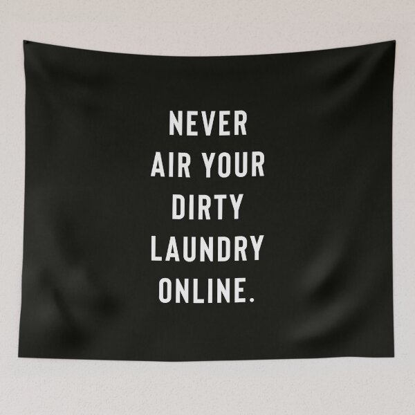 Item preview, Never Air Your Dirty Laundry Online designed and sold by StoaMart.