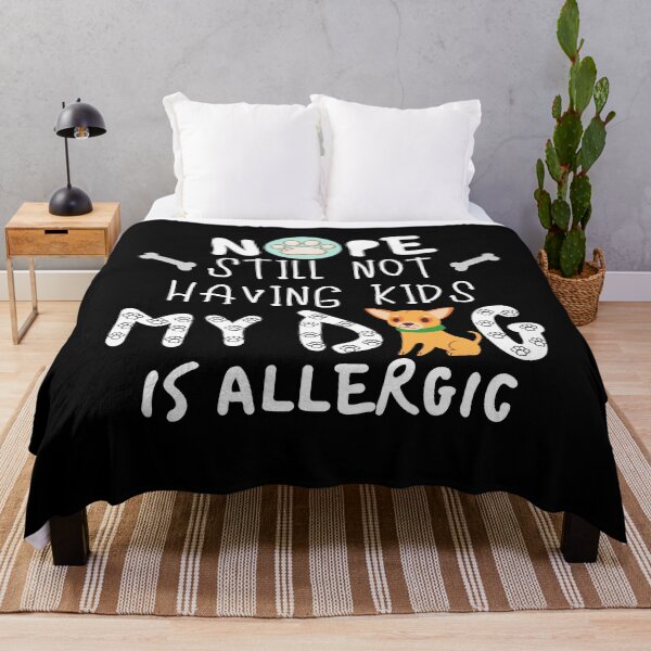 Item preview, No Still Not Having Kids My Dog Is Allergic designed and sold by Vibing-Right.