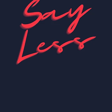 Artwork thumbnail, Say Less by Fantiful