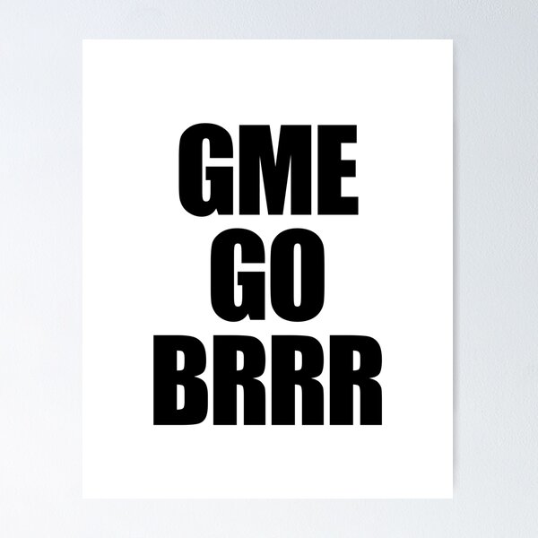 Item preview, GME GO BRRR designed and sold by WarGear.