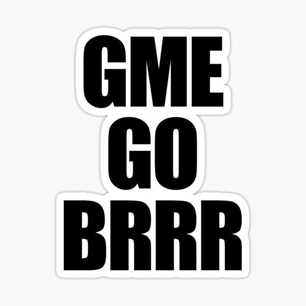 Item preview, GME GO BRRR designed and sold by WarGear.