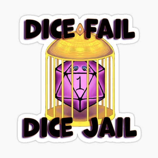 Dice Fail, Dice Jail Sticker