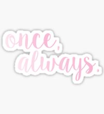 Once, Always Sticker