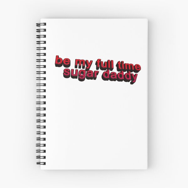 Item preview, Be my full time Sugar Daddy... designed and sold by Ravanna Lotus.