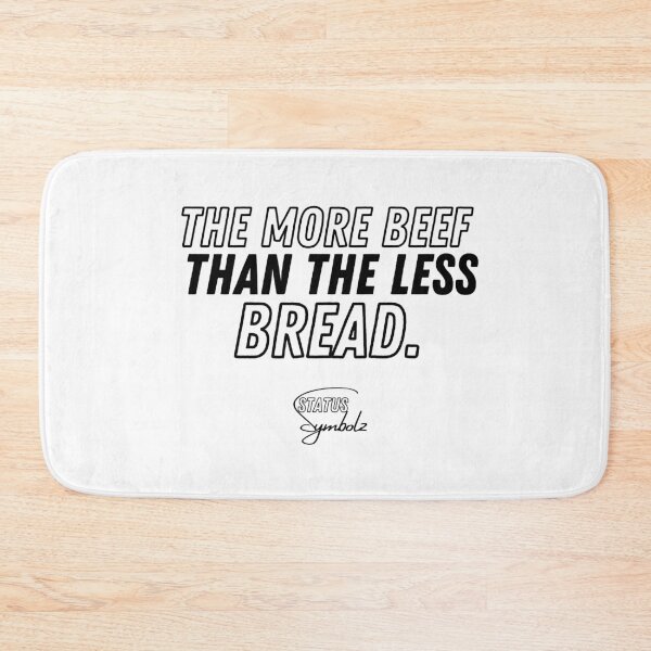 Item preview, The More Beef Than The Less Bread designed and sold by Legendary  Status.