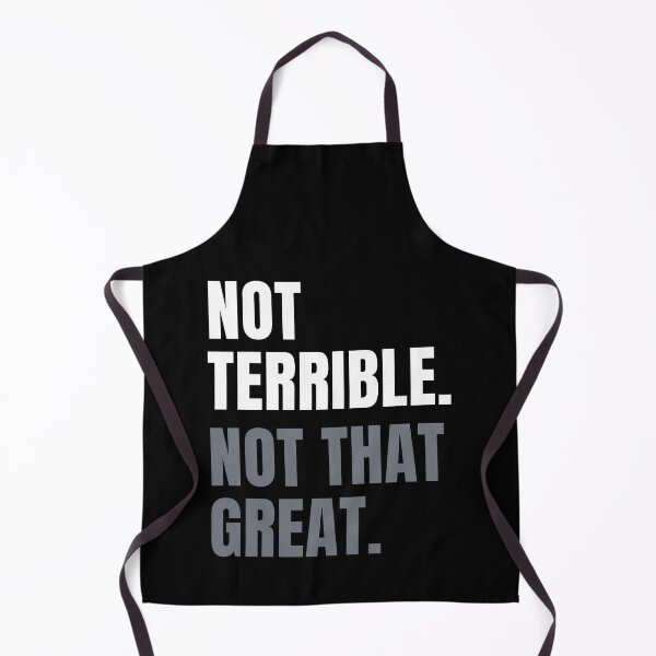 Item preview, Not Terrible. Not That Great. designed and sold by Legit Hooligan.