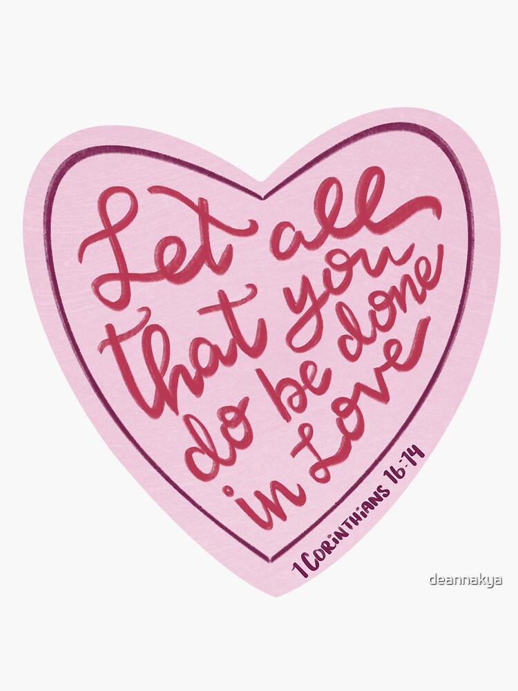Thumbnail 3 of 3, Sticker, 1 Corinthians 16:14 Do everything in love designed and sold by deannakya.
