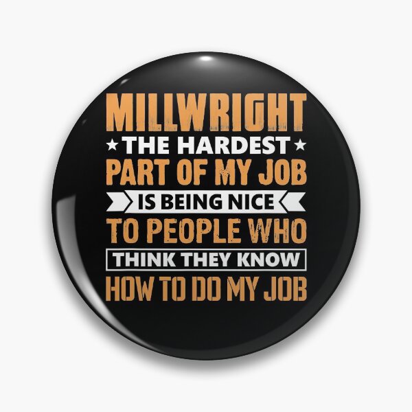 Item preview, Millwright The Hardest Part Of My Job Is Being Nice Funny designed and sold by RhodiStore.