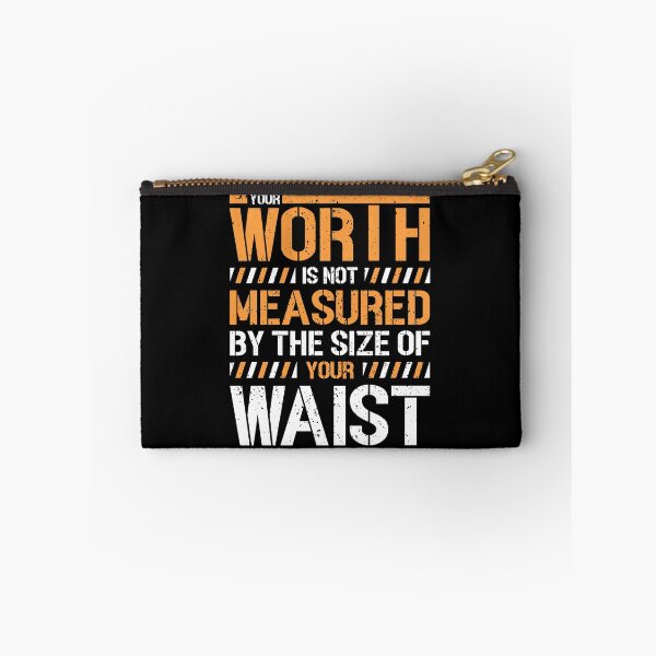 Item preview, Your Worth Is Not Measured By The Size Of Your Waist Gift designed and sold by TTFMerch.