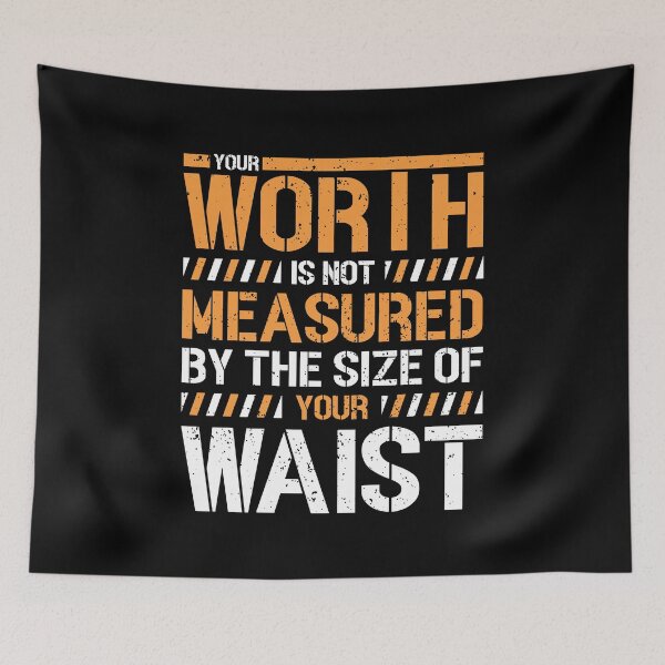 Item preview, Your Worth Is Not Measured By The Size Of Your Waist Gift designed and sold by TTFMerch.