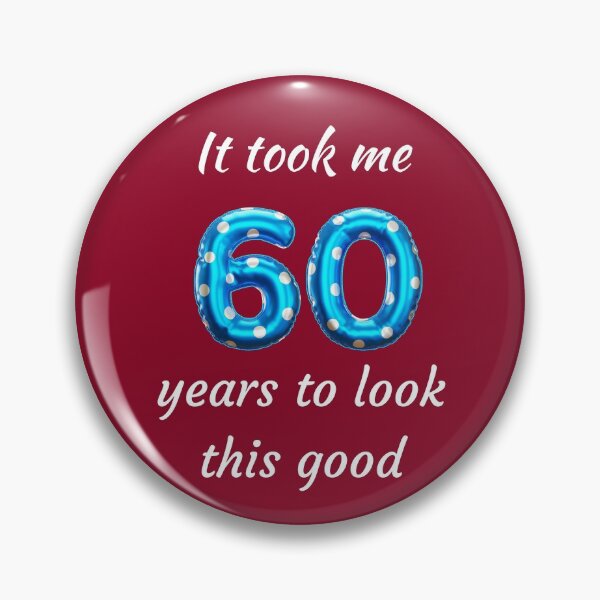 Item preview, It took me 60 years to look this good designed and sold by Ollie P.  Leo.