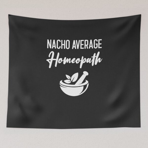 Item preview, Nacho Average Homeopath Healing Gift designed and sold by EricJP.